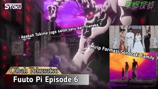 Tokime Sebenarnya Villain Yang Lupa Ingatan ? Fuuto Pi Episode 6