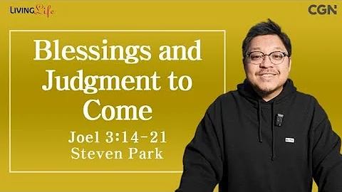 Blessings and Judgment to Come (Joel 3:14-21) - Living Life 02/29/2024 Daily Devotional Bible Study