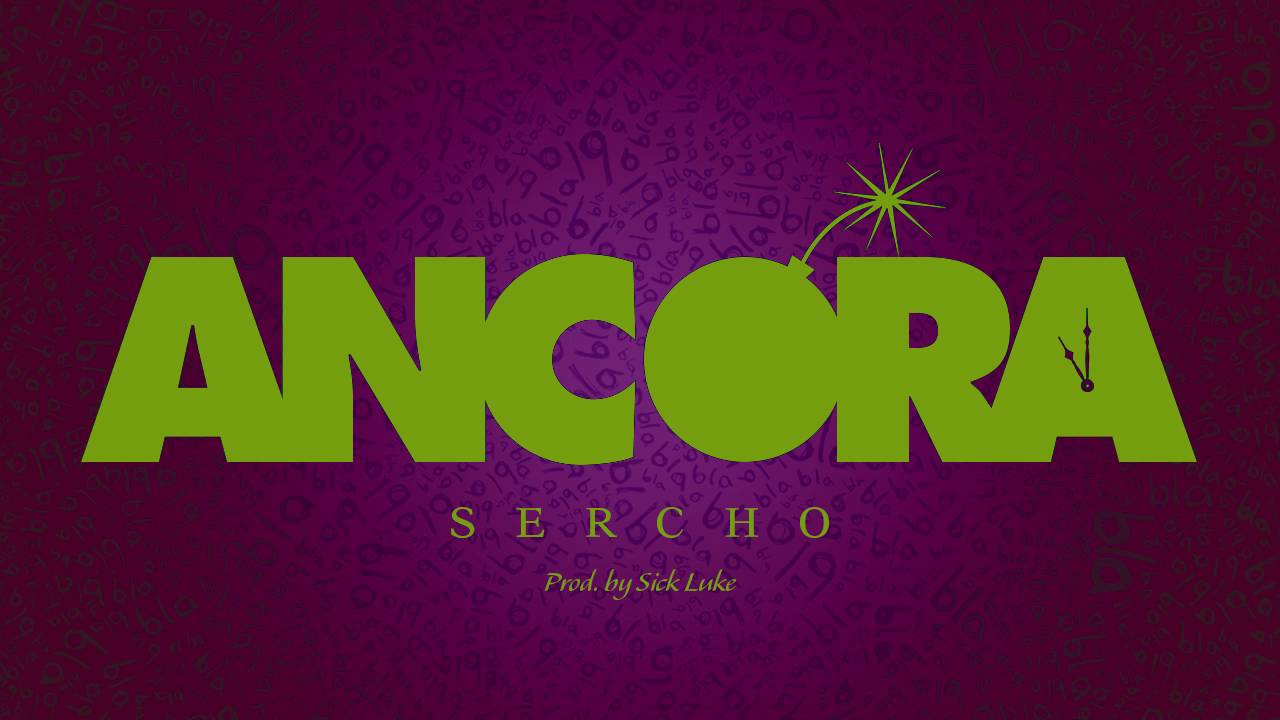 Watch Sercho - 06 - Ancora ( prod. by Sick Luke ) on YouTube Watch Sercho - 06 - Ancora ( prod. by Sick Luke ) on YouTube