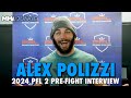 Alex Polizzi &#39;Always Bringing the Chaos&#39;, Excited for PFL Debut vs. Impa Kasanagnay | 2024 PFL 2