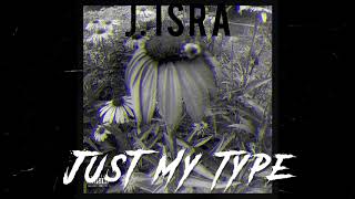 J. Isra - Just My Type (Official Audio)