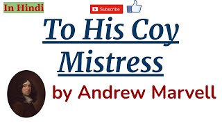 To His Coy Mistress by Andrew Marvell - Summary and Line by Line Explanation in Hindi