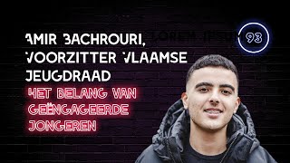 93. Amir Bachrouri, Voorzitter Vlaamse Jeugdraad & Het Belang Van Geëngageerde Jongeren