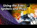 Using the Estes Igniters and Plugs Successfully in Model Rocket Motors