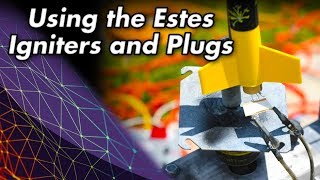 Using the Estes Igniters and Plugs Successfully in Model Rocket Motors