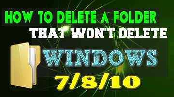 HOW TO DELETE A FOLDER THAT WON