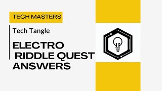 Tech Masters Tech Tangle Event's Electro Riddle Quest Answers
