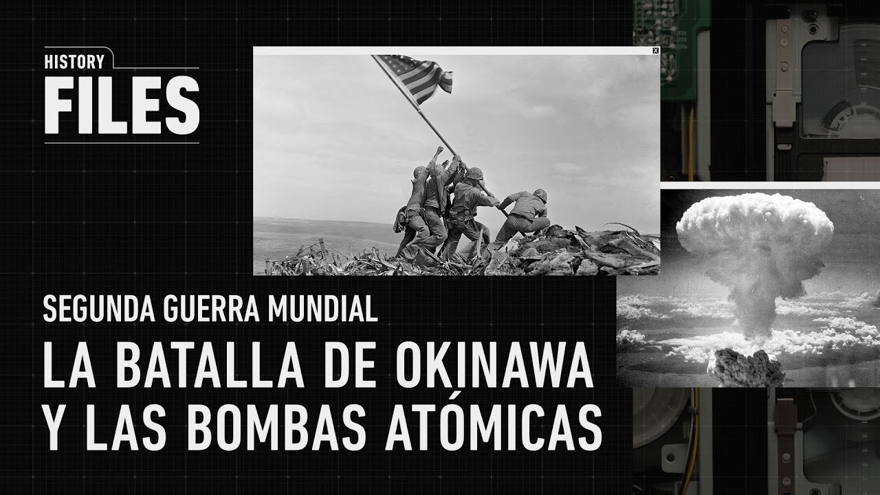 History Files: La Batalla de Okinawa (Hiroshima y Nagasaki) - YouTube