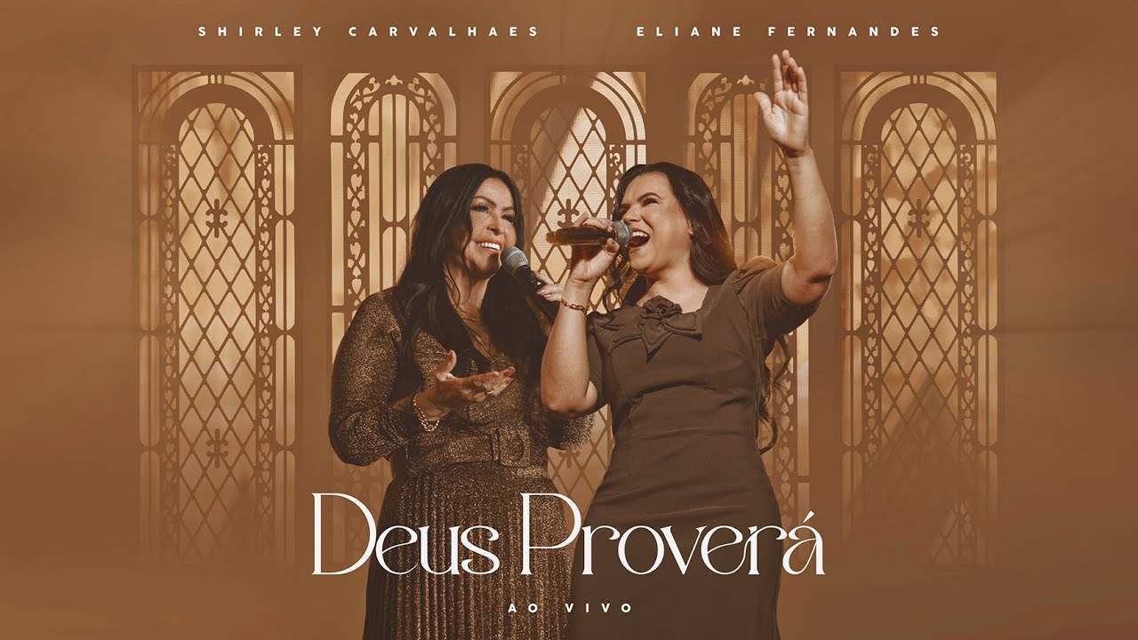 Deus Proverá I Shirley Carvalhaes - Feat Eliane Fernandes