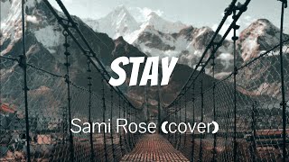 Stay - Sami Rose ( cover )