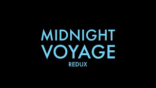 Midnight Voyage REDUX | Official Trailer