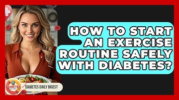 How To Start An Exercise Routine Safely With Diabetes? - Diabetes Daily Digest