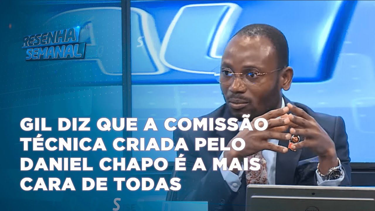 #resenhasemanal: Gil diz que a comissão técnica criada pelo Daniel Chapo é a mais cara de todas