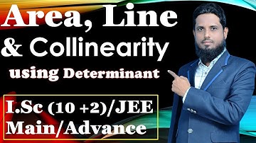 Lec - 11 Area of triangle, condition of collinearity, equation of line using determinant
