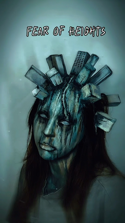 Phobias as makeups: Acrophobia 🗼