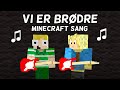  vi er brdre   ft emiltrier original minecraft sang