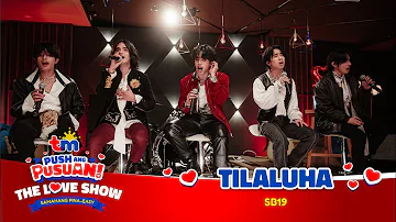 Tilaluha - SB19 | #TMPusuan: The Love Show