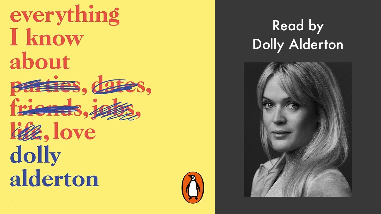 Everything I Know About Love by Dolly Alderton, Read by Dolly Alderton