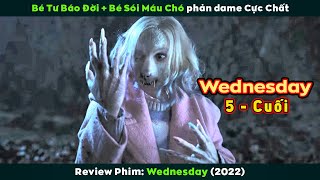 [Review Phim] Bé Tư Báo Đời Wednesday Addams Quyết Khô Máu Trùm Cuối | Wednesday