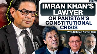Pakistan's Legal and Constitutional Crisis - Salman Akram Raja - Imran Khan's Lawyer - #TPE 309