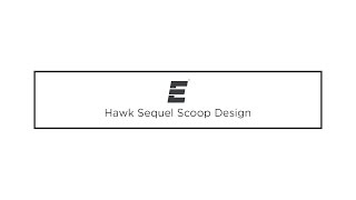 Hawk Sequel Tech: Scoop Design