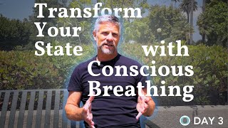 Lesson 3 - Transform Your State with Conscious Breathing