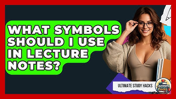 What Symbols Should I Use In Lecture Notes? - Ultimate Study Hacks