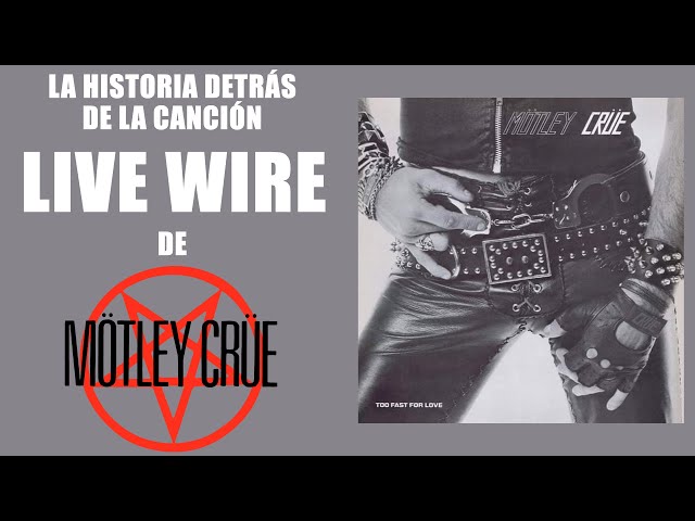 Significado de Live Wire por Mötley Crüe