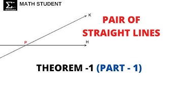 PAIR OF STRAIGHT LINES | THEOREM-I | (PART-1) | HSC | CLASS 12