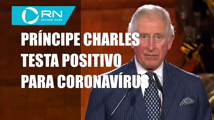 Prncipe Charles testa positivo para coronavrus