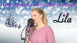 Have yourself a merry little christmas - Weihnachtslied gesungen von Lila