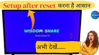 How to setup wisdom share tv after reset and voice remote pairing.