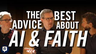 The Best Advice About AI & Faith You're Going to Get in 2026