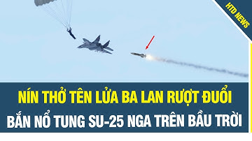CẢNH TƯỢNG NGOẠN MỤC tên lửa phòng không Ba Lan rượt đuổi bắn nổ tung Su-25 Nga trên bầu trời Uk