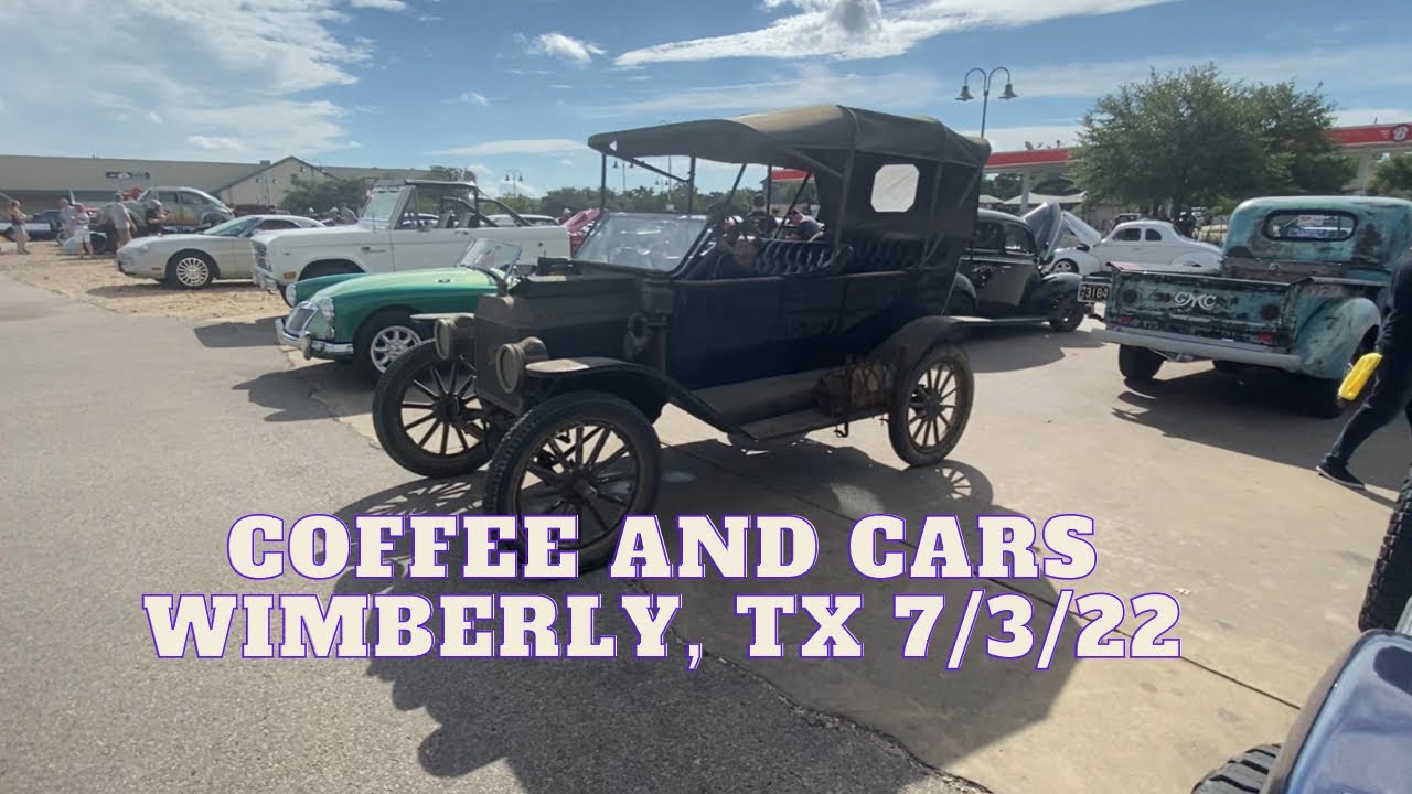 Coffee and Cars Wimberly, Texas July 4th long weekend 2022 YouTube