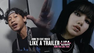 Cara Edit Video Seperti Trailer Lisa Blackpink How you like that screenshot 1