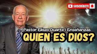 Quien es Dios ?  Enseñanza de Elíseo Duarte