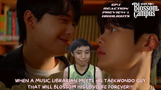 [NEW MINI KOREAN BL!!!] Blossom Campus (블러썸 캠퍼스) EP.1 REACTION HIGHLIGHTS
