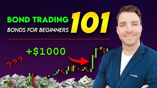 Bond Trading 101 - Bonds For Beginners