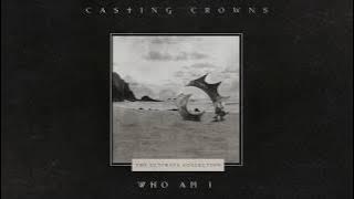 Casting Crowns - Who Am I