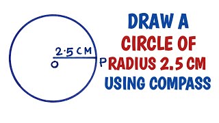 How to draw a circle of radius 2.5 cm using compass