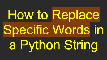How to Replace Specific Words in a Python String