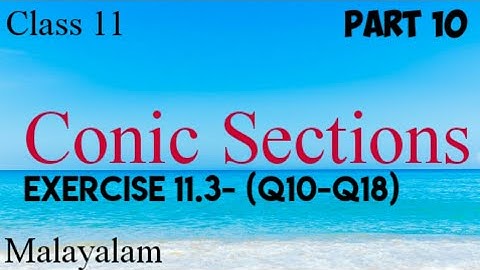 Plus One Maths |Conic sections |Ellipse|Exercise 11.3-(Q10-Q18)|Malayalam