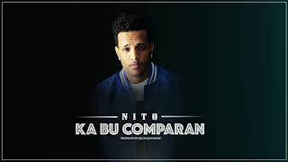 Nito | kA Bu Comparan (Audio Oficial)2k19