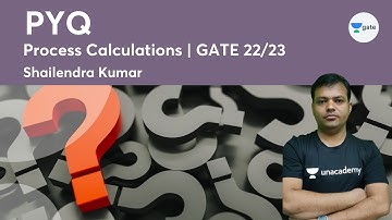 L1 | PYQ | Process Calculations | GATE - 22/23 | By Shailendra Kumar
