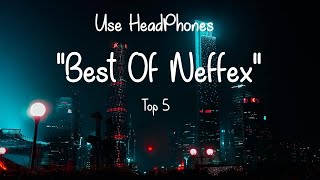 Top 5 Songs Of Neffex - Best of NEFFEX