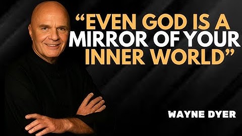 Life Reflects You — Even God Is a Mirror of Your Inner World #waynedyer #lawofattraction