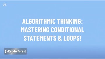 Algorithmic Thinking: Mastering Conditional Statements & Loops!