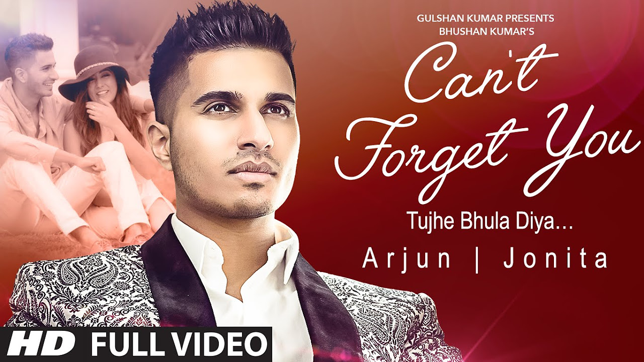 Arjun Cant Forget You Tujhe Bhula Diya VIDEO Song ft Jonita Gandhi  T Series