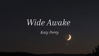 Wide Awake - Katy Perry (Lyrics)